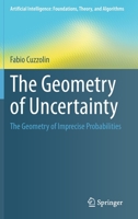 The Geometry of Uncertainty: The Geometry of Imprecise Probabilities 3030631524 Book Cover