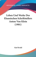Leben Und Werke Des Elsassischen Schriftstellers Anton Von Klein (1901) 1166752356 Book Cover