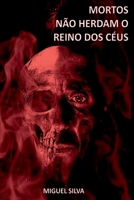 MORTOS NÃO HERDAM O REINO DOS CÉUS 6500521838 Book Cover