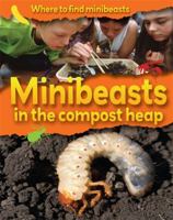 Minibeasts in the Compost Heap 1599203278 Book Cover