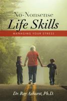 No-Nonsense Life Skills: Managing Your Stress 1512707708 Book Cover