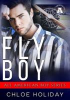 Fly Boy: The All American Boy Series 1952775132 Book Cover