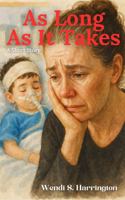 As Long As It Takes: A Christian short story of prayer, healing, and Apostolic faith 196435112X Book Cover