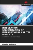 INTEGRATION - SEGMENTATION OF INTERNATIONAL CAPITAL MARKETS: INTERNATIONAL CAPITAL MARKETS 6206285499 Book Cover