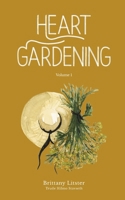 Heart Gardening: Volume 1 B0FD7HJ1RD Book Cover