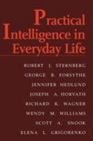 Practical Intelligence: Nature and Origins of Competence in the Everyday World 0521659582 Book Cover