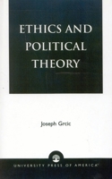 Ethics and Political Theory 0761815392 Book Cover