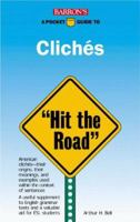 Barron's Pocket Guide to Clichés: "Hit the Road" (Barron's Pocket Guides) 0764106724 Book Cover