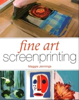 Fine Art Screenprinting 1847979815 Book Cover