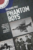 Phantom Boys: True Tales from Aircrew of the McDonnell Douglas F-4 Fighter-Bomber 1911621882 Book Cover