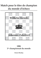 Match pour le titre de champion du monde d'échecs: Wilhlem Steinitz - Johannes Zukertort 2322144029 Book Cover