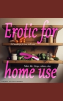Erotic for Home use: Hot sex stories for her and him B0F91PWH1L Book Cover