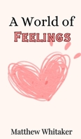 A World of Feelings 9916889961 Book Cover