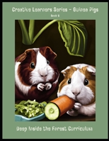 Creative Learners Series Guinea Pigs- Book 6: Elective for Deep Inside the Forest B0BSLKWVX7 Book Cover