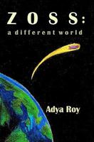Zoss - A Different World: We Are Not Alone! 1453891382 Book Cover