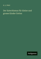 Der Katechismus für kleine und grosse Kinder Gottes (German Edition) 3386359655 Book Cover