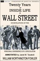 Twenty Years of Inside Life in Wall Street; or, Revelations of the Personal Experience of a Speculator 1015606814 Book Cover