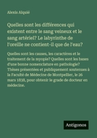 Quelles sont les différences qui existent entre le sang veineux et le sang artériel? Le labyrinthe de l'oreille ne contient-il que de l'eau?: Quelles ... bases d'une bonne nomencla (French Edition) 3563210543 Book Cover