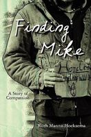 Finding Mike: A Story of Compassion 1439218188 Book Cover