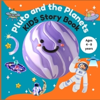 Pluto and the Planets KIDS Story Book Ages 4 - 8 years: Today, I'm going to show you all the planets 8.5x8.5 Size 31 Pages B0GMBRBVM7 Book Cover
