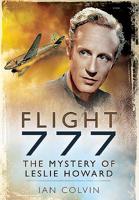 Flight 777: The Mystery of Leslie Howard 1526766795 Book Cover