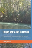 Things Not to Pet in Florida B0GYQQBH29 Book Cover