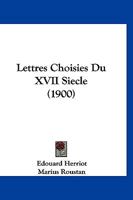 Lettres Choisies Du XVII Siecle (1900) 1167707796 Book Cover