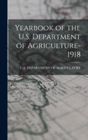 Yearbook of the U.S. Department of Agriculture- 1918 1018103945 Book Cover
