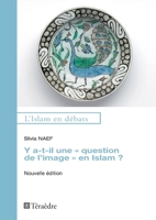 Y a-t-il une question de l'image" en Islam ?": Nouvelle édition (French Edition) 2360850628 Book Cover