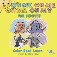 Oh Me Oh Me Oh Me Oh My The Dentist B0C5C2C3WW Book Cover