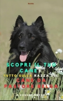 Scopri il tuo Cane : Tutto sulla razza del Cane da Pastore Belga (Italian Edition) B0FD35NBWB Book Cover