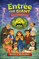 ENTRÉE THE GIANT: Book 1 in the Food Fight Series B0GNLZQ696 Book Cover