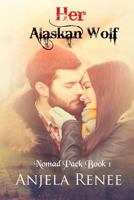 Her Alaskan Wolf 1530145465 Book Cover