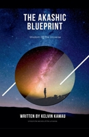 The Akashic Blueprint - Wisdom of The Universe B0F1QRV22W Book Cover