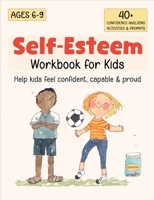 Self-Esteem Workbook for Kids: Understanding Feelings, Self-Compassion and Coping Skills 1739454588 Book Cover