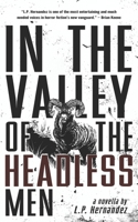 In the Valley of the Headless Men B0CTKKJ9M8 Book Cover
