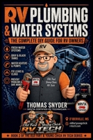 RV Plumbing Troubleshooting: The Complete DIY Guide for RV Owners — Understand, Diagnose & Fix Your RV Plumbing System (DIY RV Series) B0H2QGC2SY Book Cover