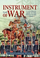 Instrument of War: The Austrian Army in the Seven Years War 1804517399 Book Cover