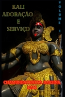 Kali, Adoração e Serviço: Volume 1 B0F62Q32FR Book Cover