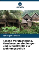 Rasche Verstädterung, Hausbesetzersiedlungen und Schnittstelle zur Wohnungspolitik (German Edition) 6207701577 Book Cover