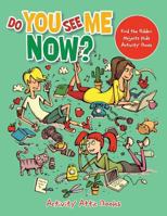 Do You See Me Now? Find the Hidden Objects Kids Activity Book 1683232631 Book Cover