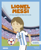Lionel Messi: El mejor jugador de fútbol del mundo / Libro infantil con juegos y actividades extra / Cuentos para niños para conocer a los grandes ... Héroes / My Little Heroes) (Spanish Edition) 8413615305 Book Cover