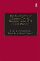 The Emergence of Modern Central Banking from 1918 to the Present 1859282415 Book Cover