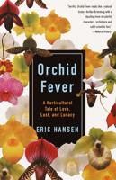Orchid Fever: A Horticultural Tale of Love, Lust, and Lunacy 0679451412 Book Cover