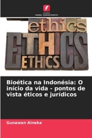 Bioética na Indonésia: O início da vida - pontos de vista éticos e jurídicos (Portuguese Edition) 620786882X Book Cover
