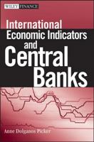 International Economic Indicators and Central Banks (Wiley Finance) 0471751138 Book Cover
