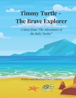 Timmy Turtle - The Brave Explorer: A Story from "The Adventures of the Baby Turtles" B0GJ3VJ9JD Book Cover