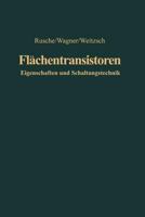 Flachentransistoren: Eigenschaften Und Schaltungstechnik 3642928234 Book Cover