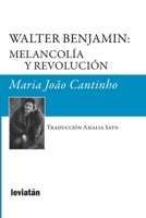 Walter Benjamin: melancolía y revolución 987838148X Book Cover