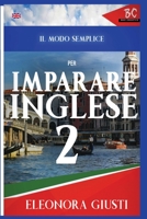 Il Modo Semplice per Imparare L'Inglese 2 1952767253 Book Cover